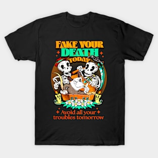 Fake your death T-Shirt